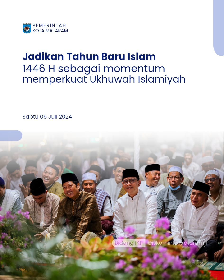 Jadikan Tahun Baru Islam 1446 H sebagai momentum memperkuat Ukhuwah Islamiyah