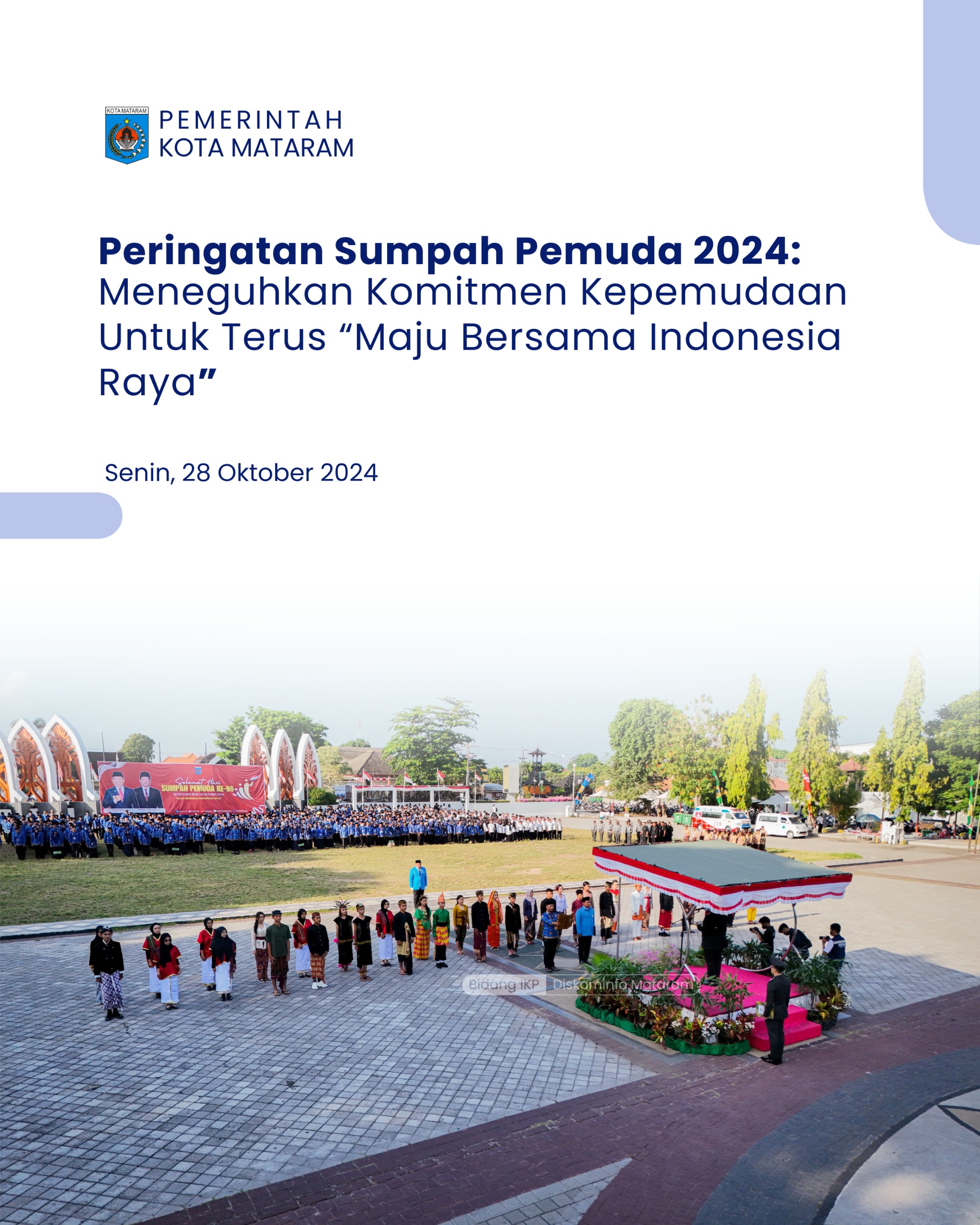 Peringatan Sumpah Pemuda 2024 : Meneguhkan Komitmen Kepemudaan untuk Terus “Maju bersama Indonesia Raya”