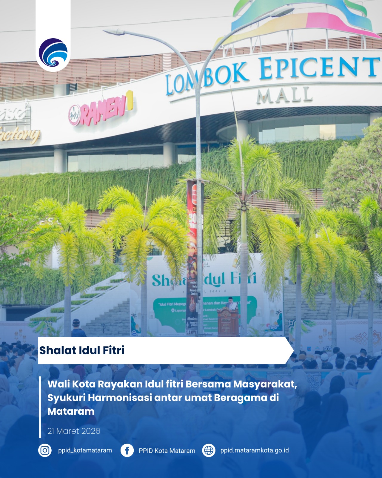 Wali Kota Rayakan Idul fitri Bersama Masyarakat, Syukuri Harmonisasi antar umat Beragama di Mataram