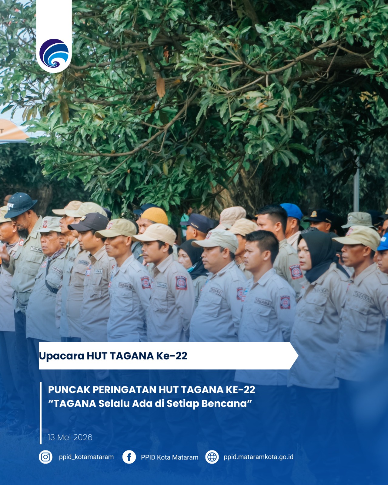 PUNCAK PERINGATAN HUT TAGANA KE-22 “TAGANA Selalu Ada di Setiap Bencana”