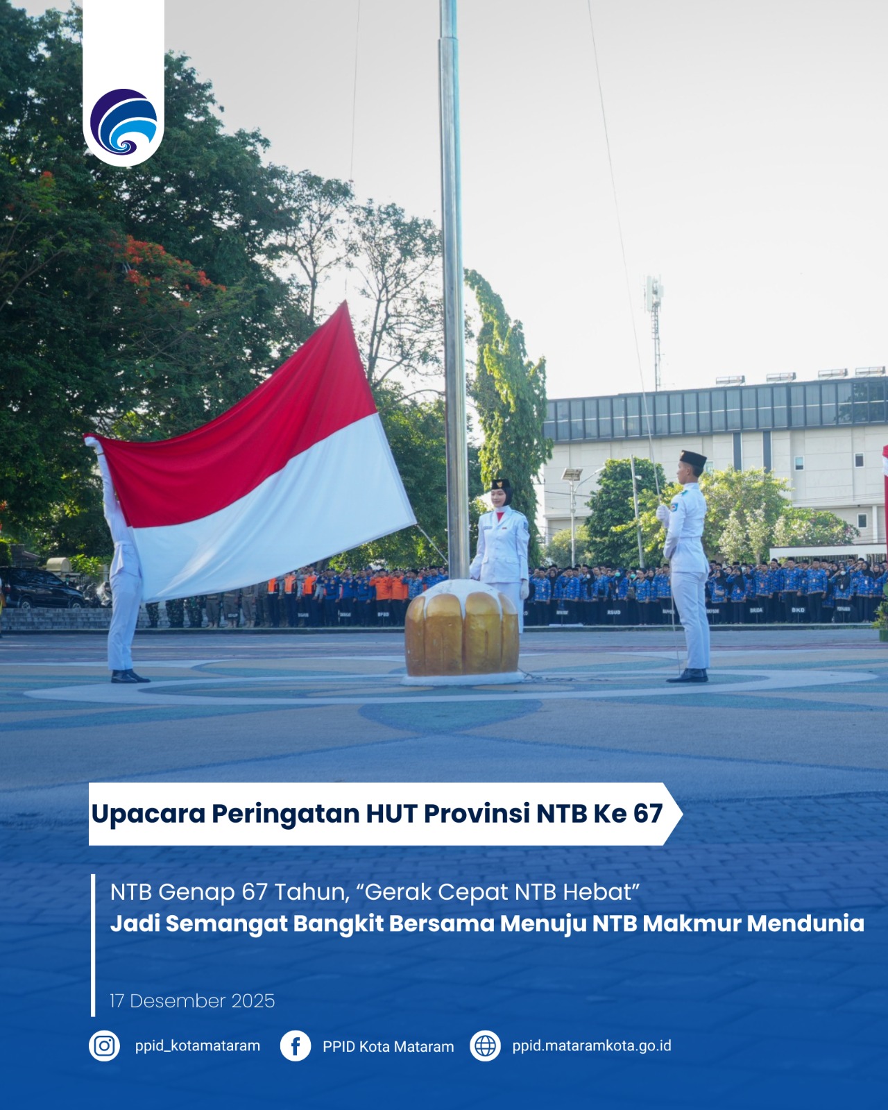 NTB Genap 67 Tahun, “Gerak Cepat NTB Hebat” Jadi Semangat Bangkit Bersama Menuju NTB Makmur Mendunia