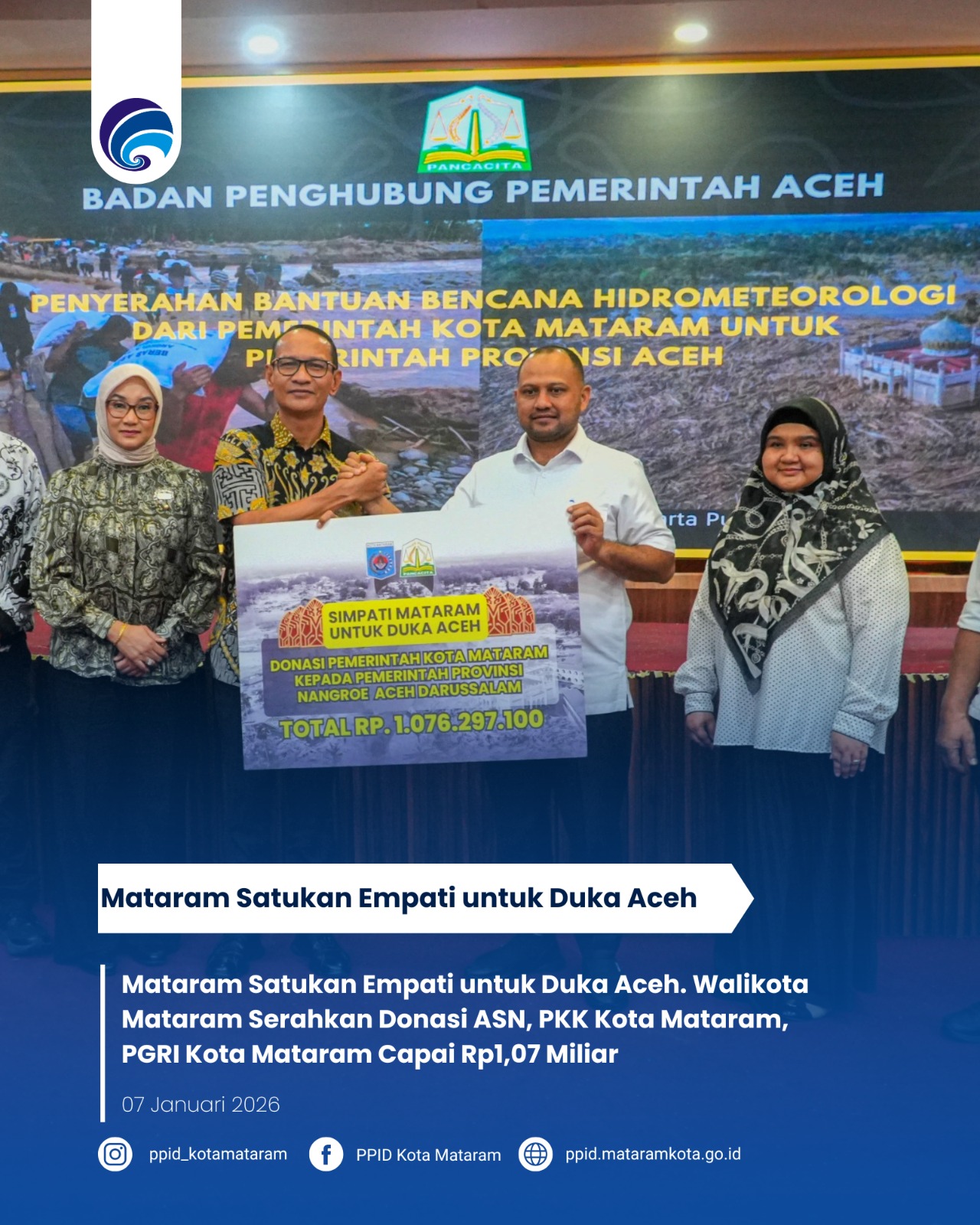 Mataram Satukan Empati untuk Duka Aceh. Walikota  Mataram Serahkan Donasi ASN, PKK Kota Mataram, PGRI Kota Mataram Capai Rp1,07 Miliar