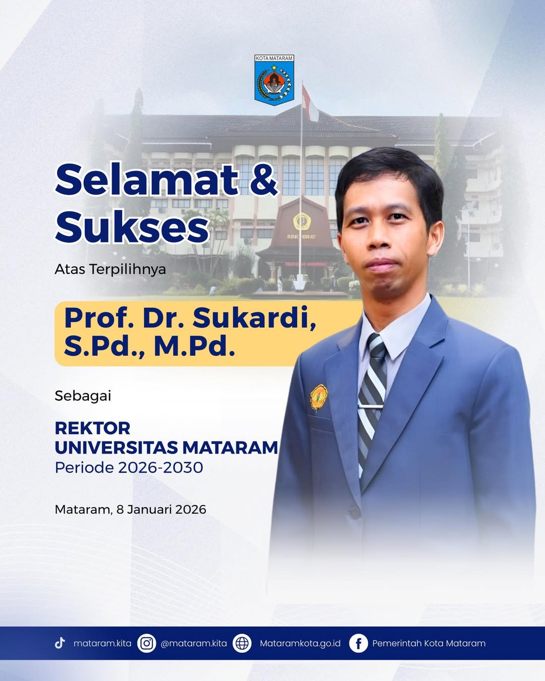 Selamat dan sukses atas terpilihnya Prof. Dr. Sukardi, S.Pd., M.Pd. sebagai Rektor Universitas Mataram Periode 2026–2030